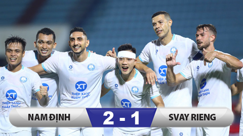 Kết quả Nam Định 2–1 Svay Rieng: Chơi thiếu người, Nam Định thắng nghẹt thở